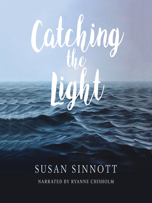 Title details for Catching the Light by Susan Sinnott - Wait list